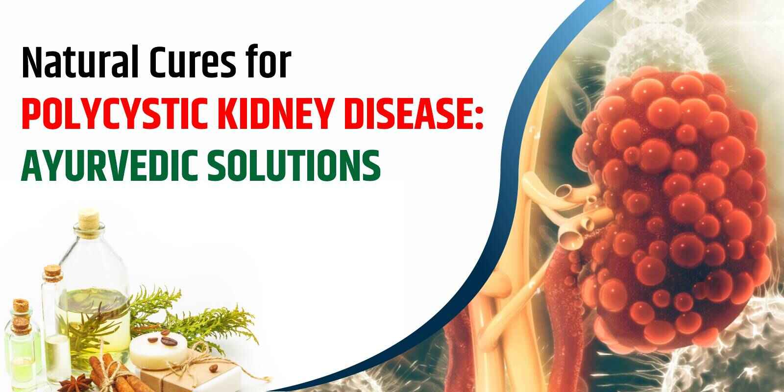 Natural Cures for Polycystic Kidney Disease: Ayurvedic Solutions